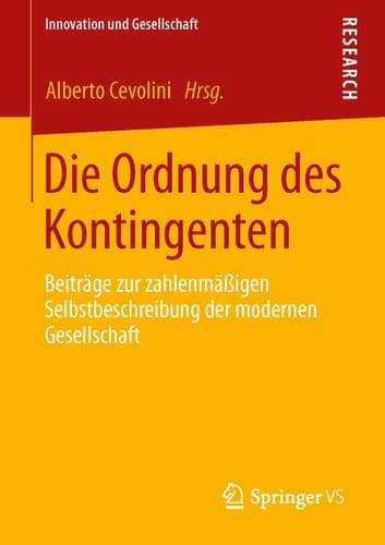 Die Ordnung des Kontingenten Beiträge zur zahlenmäßigen Selbstbeschreibung der modernen Gesellschaft