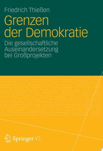 Grenzen der Demokratie Die gesellschaftliche Auseinandersetzung bei Großprojekten