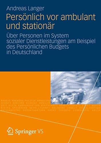 Persönlich vor ambulant und stationär Über Personen im System sozialer Dienstleistungen am Beispiel des Persönlichen Budgets in Deutschland