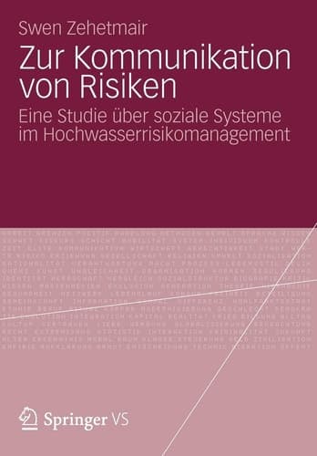 Zur Kommunikation von Risiken Eine Studie über soziale Systeme im Hochwasserrisikomanagement