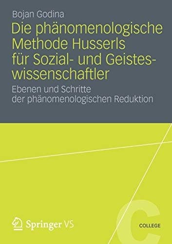 Die Phänomenologische Methode Husserls für Sozial- und Geisteswissenschaftler Ebenen und Schritte der Phänomenologischen Reduktion