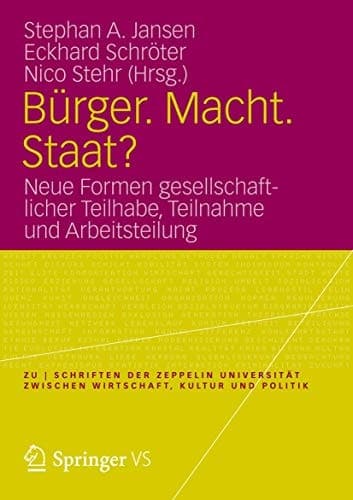 Bürger. Macht. Staat? Neue Formen gesellschaftlicher Teilhabe, Teilnahme und Arbeitsteilung