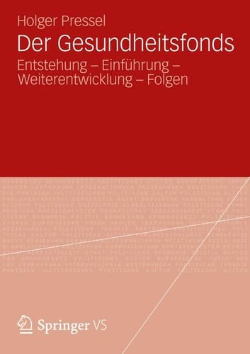 Der Gesundheitsfonds Entstehung – Einführung - Weiterentwicklung – Folgen