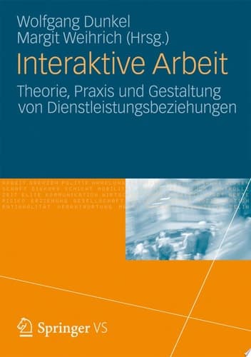 Interaktive Arbeit Theorie, Praxis Und Gestaltung Von Dienstleistungsbeziehungen