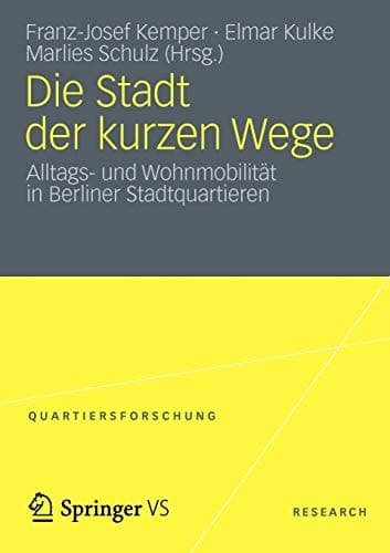 Die Stadt der kurzen Wege Alltags- und Wohnmobilität in Berliner Stadtquartieren