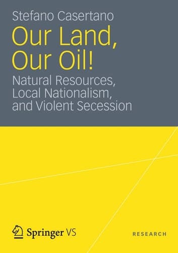 Our Land, Our Oil! Natural Resources, Local Nationalism, and Violent Secession