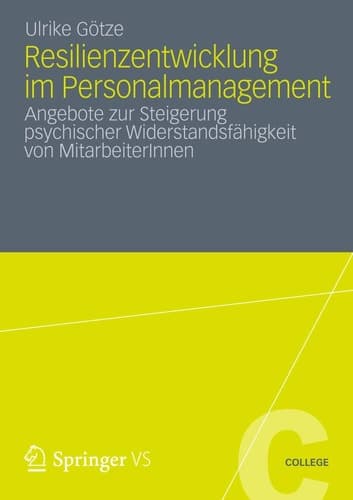 Resilienzentwicklung im Personalmanagement Angebote zur Steigerung psychischer Widerstandsfähigkeit von MitarbeiterInnen