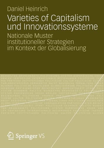 Varieties of Capitalism und Innovationssysteme Nationale Muster institutioneller Strategien im Kontext der Globalisierung