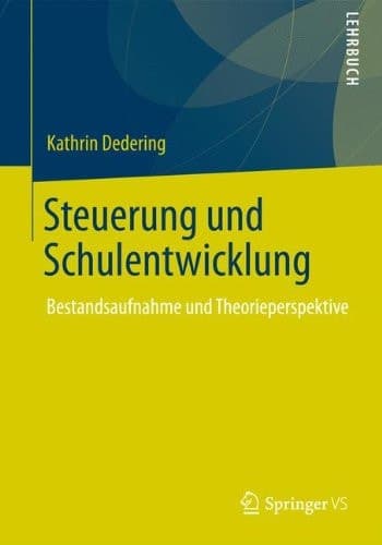 Steuerung und Schulentwicklung Bestandsaufnahme und Theorieperspektive