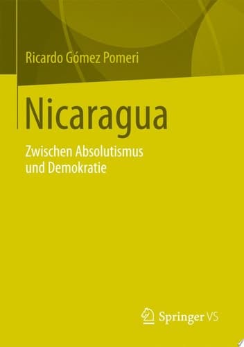 Nicaragua Zwischen Absolutismus Und Demokratie