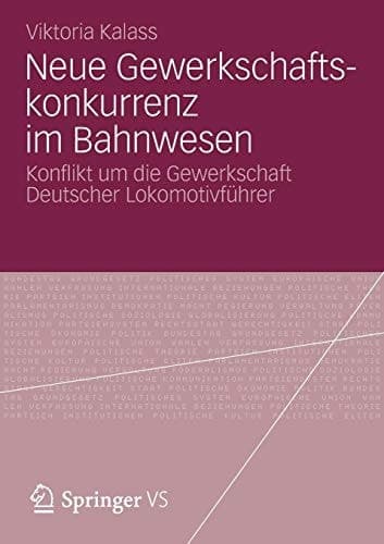 Neue Gewerkschaftskonkurrenz im Bahnwesen Konflikt um die Gewerkschaft Deutscher Lokomotivführer