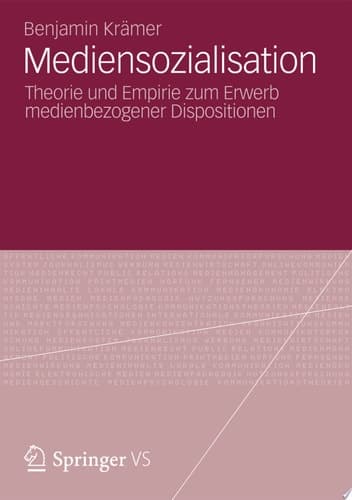 Mediensozialisation Theorie Und Empirie Zum Erwerb Medienbezogener Dispositionen