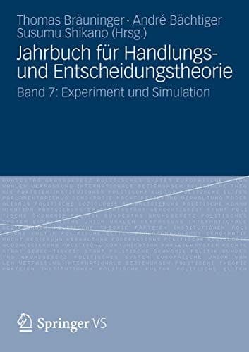 Jahrbuch für Handlungs- und Entscheidungstheorie Band 7: Experiment und Simulation