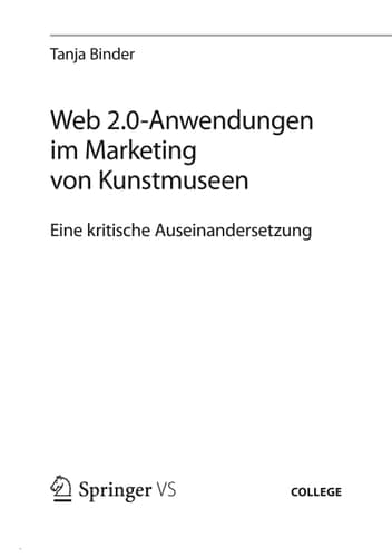 Web 2.0-Anwendungen im Marketing von Kunstmuseen Eine kritische Auseinandersetzung