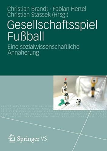 Gesellschaftsspiel Fußball Eine sozialwissenschaftliche Annäherung
