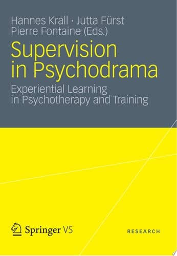 Supervision in Psychodrama Experiential Learning in Psychotherapy and Training