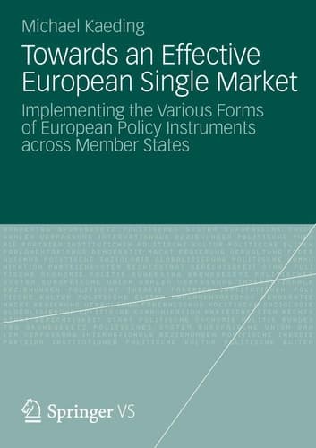 Towards an Effective European Single Market Implementing the Various Forms of European Policy Instruments across Member States