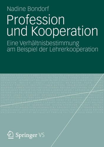 Profession und Kooperation Eine Verhältnisbestimmung am Beispiel der Lehrerkooperation
