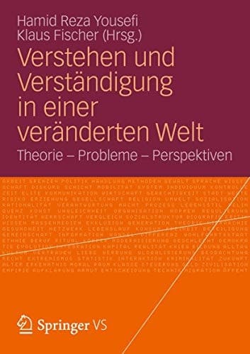 Verstehen und Verständigung in einer veränderten Welt Theorie - Probleme - Perspektiven
