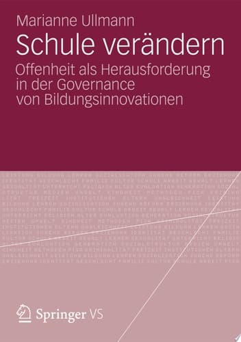 Schule verändern Offenheit als Herausforderung in der Governance von Bildungsinnovationen