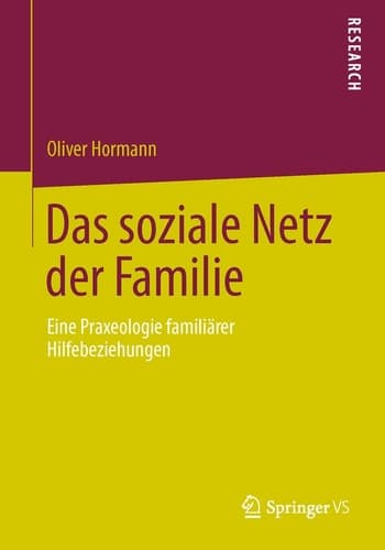 Das soziale Netz der Familie Eine Praxeologie familiärer Hilfebeziehungen