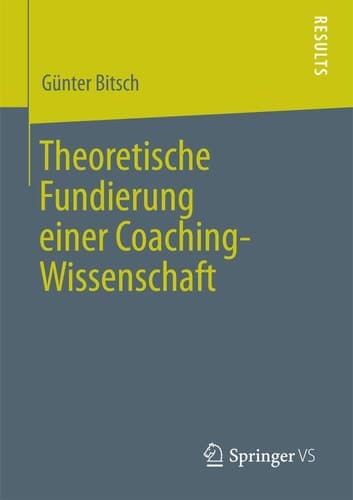 Theoretische Fundierung einer Coaching-Wissenschaft