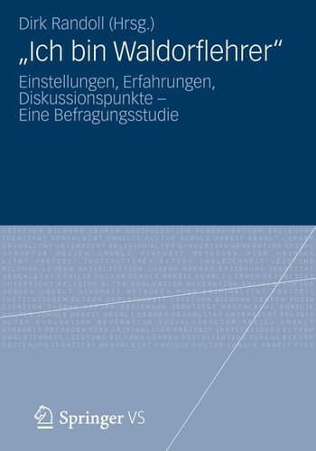 „Ich bin Waldorflehrer“ Einstellungen, Erfahrungen, Diskussionspunkte – Eine Befragungsstudie