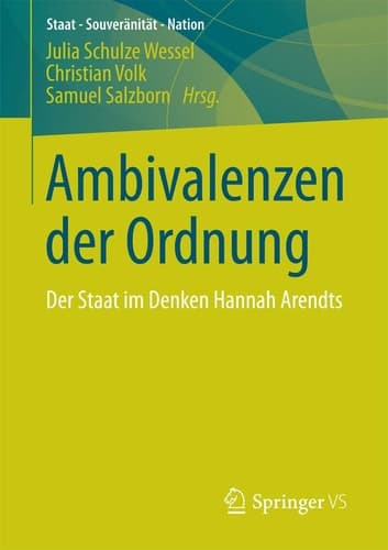 Ambivalenzen der Ordnung Der Staat im Denken Hannah Arendts