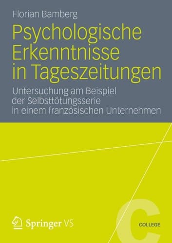 Psychologische Erkenntnisse in Tageszeitungen Untersuchung am Beispiel der Selbsttötungsserie in einem französischen Unternehmen