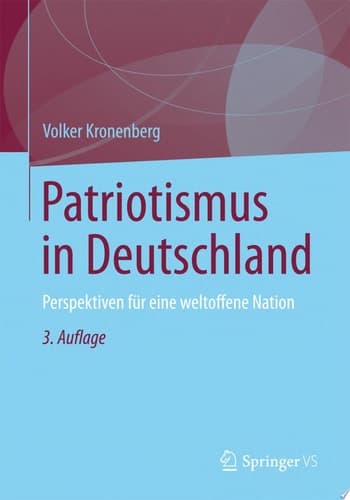 Patriotismus in Deutschland Perspektiven für eine weltoffene Nation