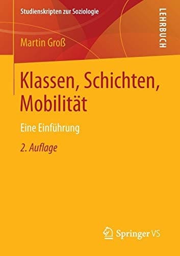 Klassen, Schichten, Mobilität Eine Einführung