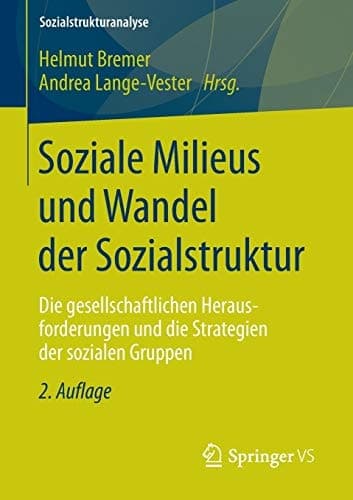 Soziale Milieus und Wandel der Sozialstruktur Die gesellschaftlichen Herausforderungen und die Strategien der sozialen Gruppen