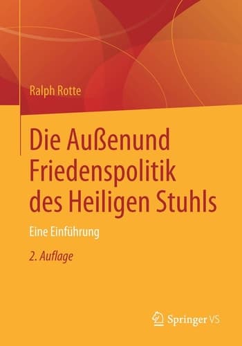 Die Außen- und Friedenspolitik des Heiligen Stuhls Eine Einführung