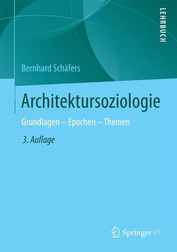 Architektursoziologie Grundlagen - Epochen - Themen