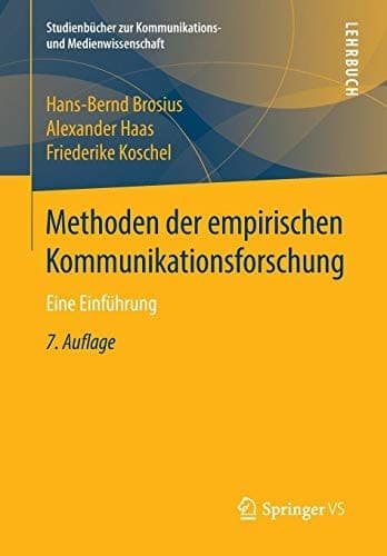 Methoden der empirischen Kommunikationsforschung Eine Einführung