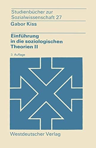 Einführung in die soziologischen Theorien II Vergleichende Analyse soziologischer Hauptrichtungen