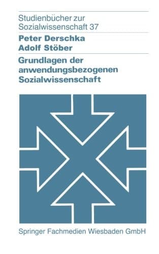 Grundlagen der anwendungsbezogenen Sozialwissenschaft