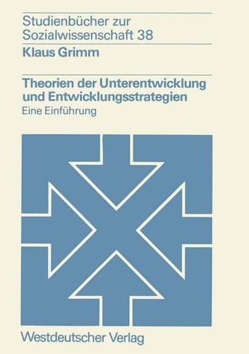 Theorien der Unterentwicklung und Entwicklungsstrategien Eine Einführung