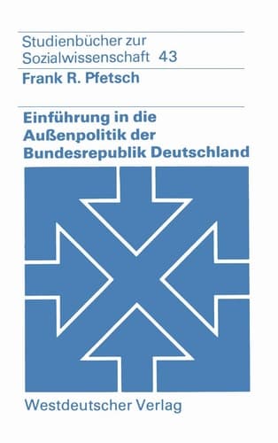 Einführung in die Außenpolitik der Bundesrepublik Deutschland Eine systematisch-theoretische Grundlegung