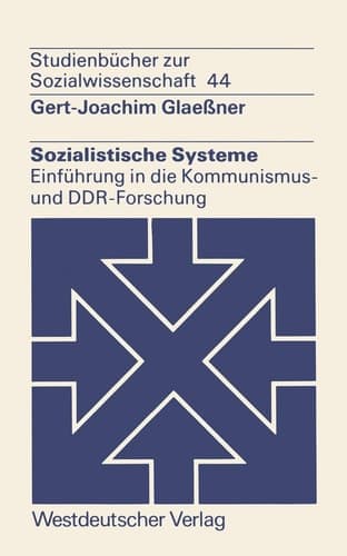 Sozialistische Systeme: Einführung in die Kommunismus- und DDR-Forschung (Studien zur Sozialwissenschaft) (German Edition)