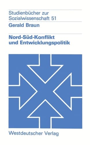 Nord-Süd-Konflikt und Entwicklungspolitik: Eine Einführung (Studienbücher zur Sozialwissenschaft, 51) (German Edition)