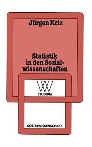 Statistik in den Sozialwissenschaften Einführung und kritische Diskussion