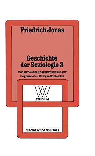 Geschichte der Soziologie 2 Von der Jahrhundertwende bis zur Gegenwart Mit Quellentexten