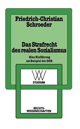 Das Strafrecht des realen Sozialismus Eine Einführung am Beispiel der DDR