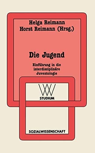 Die Jugend Einführung in die interdisziplinäre Juventologie
