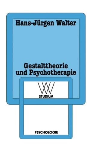 Gestalttheorie und Psychotherapie ein Beitrag zur theoretischen Begründung der integrativen Anwendung von Gestalt-Therapie, Psychodrama, Gesprächstherapie, Tiefenpsychologie, Verhaltenstherapie und Gruppendynamik
