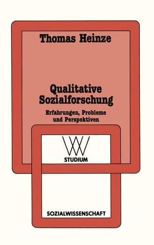 Qualitative Sozialforschung Erfahrungen, Probleme und Perspektiven
