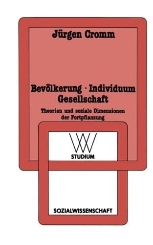 Bevölkerung · Individuum Gesellschaft Theorien und soziale Dimensionen der Fortpflanzung
