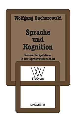 Sprache und Kognition: Neuere Perspektiven in der Sprachwissenschaft (wv studium) (German Edition)