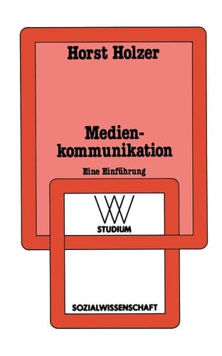 Medienkommunikation: Einführung in handlungs- und gesellschaftstheoretische Konzeptionen (wv studium, 172) (German Edition)